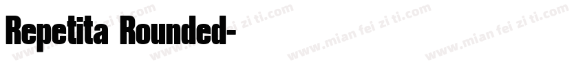 Repetita Rounded字体转换
